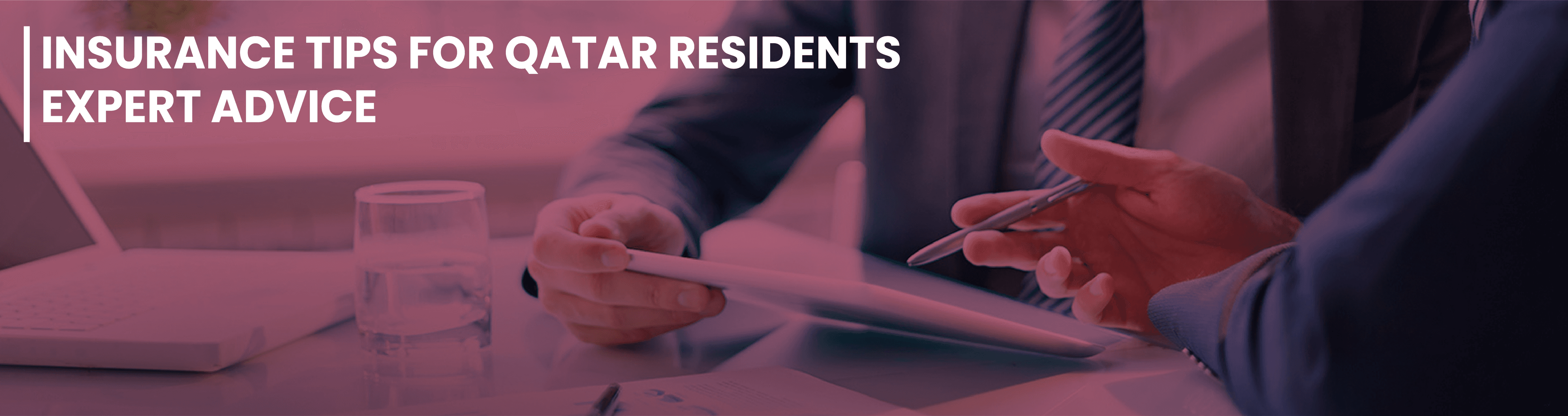 Insurance Tips for Qatar Residents - Expert Advice